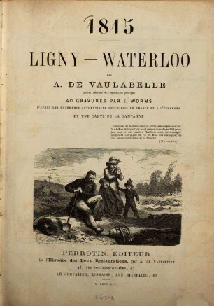 1815 Ligny-Waterloo : par A[chilles] de Vanlabelle. 40 Gravures par J. Worms et 1 carte de la Campagne