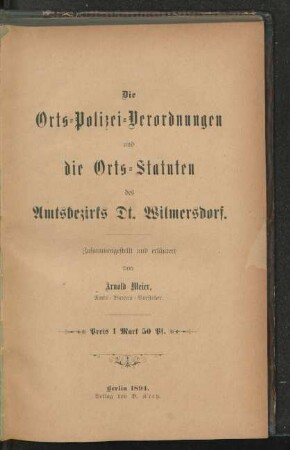 Die Orts-Polizei-Verordnungen und die Orts-Statuten des Amtsbezirks Dt. Wilmersdorf