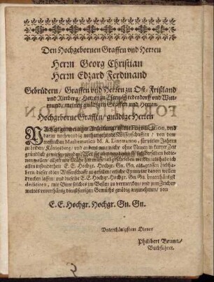 Den Hochgebornen Graffen und Herrn Herrn Georg Christian Herrn Edzard Ferdinand Gebrüdern/ Graffen und Herren zu Ost-Frißland [...]