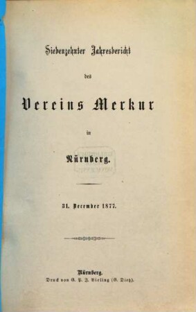 Jahresbericht des Vereins Merkur in Nürnberg. 17. 1877, 31. Dez.