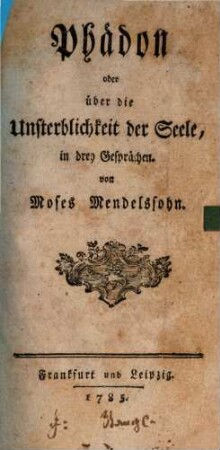 Phädon oder über die Unsterblichkeit der Seele : in drey Gesprächen