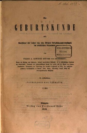 Die Geburtskunde : mit Einschluss der Lehre von den übrigen Fortpflanzungsvorgängen im weiblichen Organismus, 2,1. Pathologie und Therapie ; H. 1