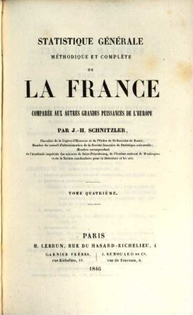 Statistique générale méthodique et complète de la France : comparée aux autres grandes puissances de l'Europe, 4