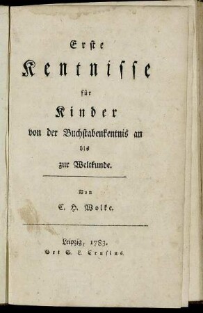 Erste Kentnisse für Kinder von der Buchstabenkentnis an bis zur Weltkunde