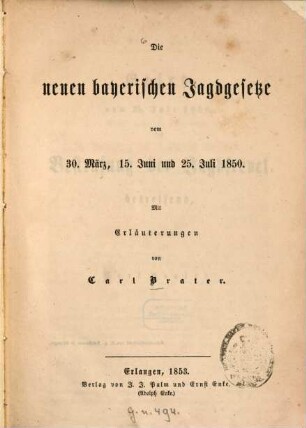 Die neuen bayerischen Jagdgesetze vom 3O. März, 15. Juni und 25. Juli 1850
