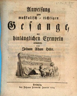 Anweisung zum musikalisch-richtigen Gesange : mit hinlänglichen Exempeln erläutert