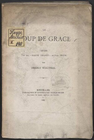 Paul Heyse (1830-1914) Archiv: Le Coup de grace - BSB Heyse-Archiv II.140