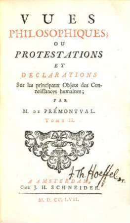 Vues Philosophiques; Ou Protestations Et Declarations sur les principaux Objets des Connoissances humaines, 2