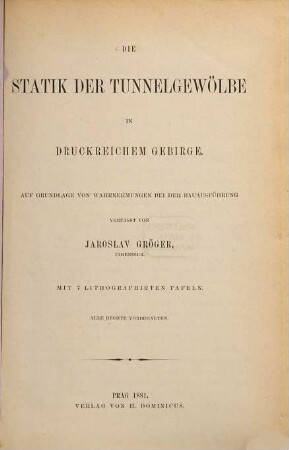 Die Statik der Tunnelgewölbe in druckreichem Gebirge : auf Grundlage von Wahrnehmungen bei der Bauausführung
