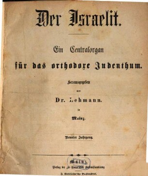 Der Israelit : ein Centralorgan für das orthodoxe Judenthum ; begründet von Dr. Lehmann in Mainz. 9. 1868