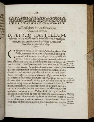 Ad Perillustrem Virum, Eximiumque Rei Medica Scriptorem D. Petrum Castellum [...]