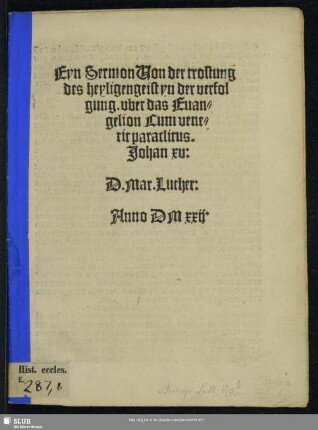 Eyn Sermon Uon der trostung des heyligengeist yn der verfolgung. : vber das Euan=gelion Cum vene=rit paraclitus. Johan xv: