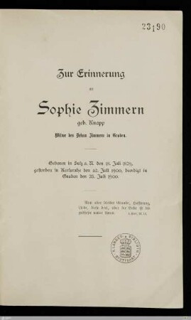 Zur Erinnerung an Sophie Zimmern geb. Knapp Witwe des Dekan Zimmern in Graben : geboren in Sulz a. N. den 18. Juli 1829, gestorben in Karlsruhe den 22. Juli 1900, beerdigt in Graben den 25. Juli 1900