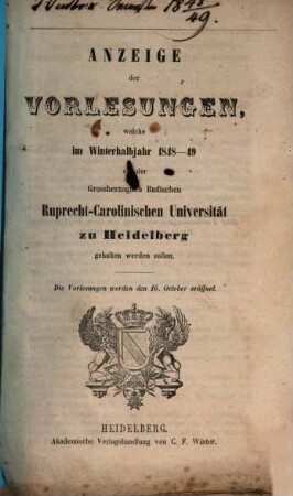 Anzeige der Vorlesungen der Badischen Ruprecht-Karls-Universität zu Heidelberg. 1848/49. WH.