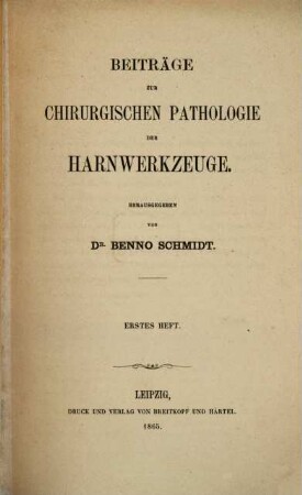Beiträge zur chirurgischen Pathologie der Harnwerkzeuge, 1
