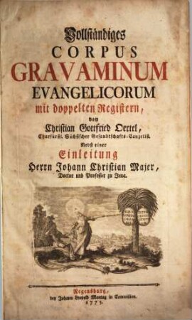 Vollständiges Corpus Gravaminum Evangelicorum : mit doppelten Registern