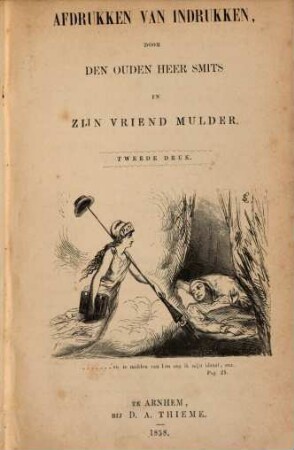 Afdrukken van indrukken : Door den ouden heer Smits en zijn vriend Mulder. Eindrücke