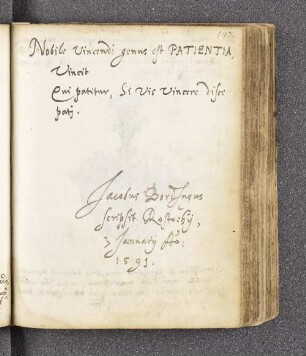 Jacobus Bordsnyus. – Incipit: Nobile Vincendi genus est PATIENTIA, vincit. - Qui patitur, Si vis vincere disce pati. – Rostock, 03.01.1591
