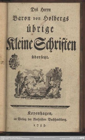 Des Herrn Baron von Holbergs übrige Kleine Schriften übersetzt