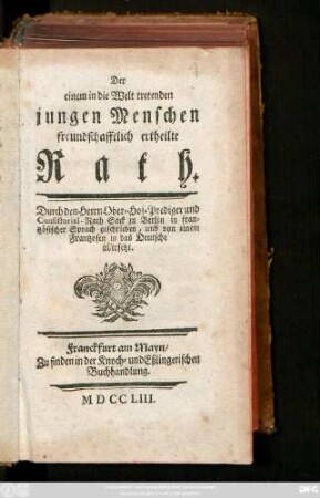 Der einem in die Welt tretenden jungen Menschen freundschafftlich ertheilte Rath