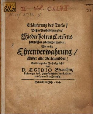 Erläuterung des Titels, der in Vertheidigung des wiederholten Consens hat müssen gebraucht werden, wie auch Ehrenverwahrung wider alle Verleumbder