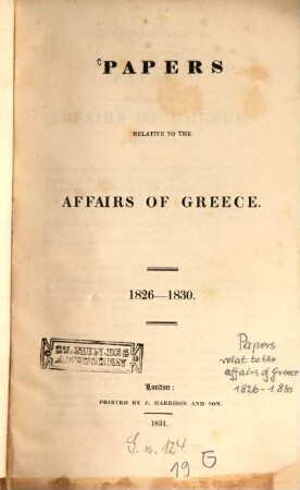 Papers relative to the affairs of Greece : 1826 - 1830