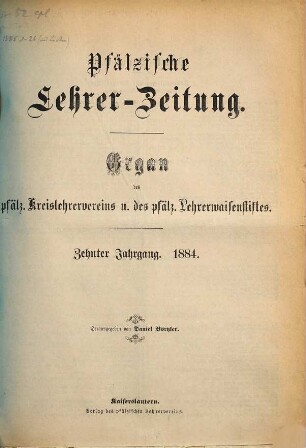 Pfälzische Lehrerzeitung : Eigentum d. Pfälzischen Lehrervereins. 10. 1884