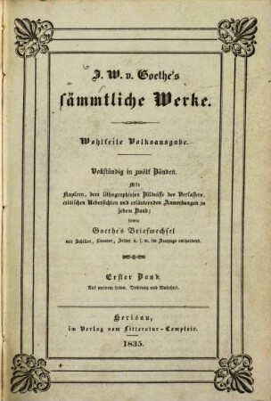 J. W. Goethe's sämmtliche Werke. 1. Aus meinem Leben. Dichtung und Wahrheit. - 1835. - XXXIX, 375 S. : 1 Portr.
