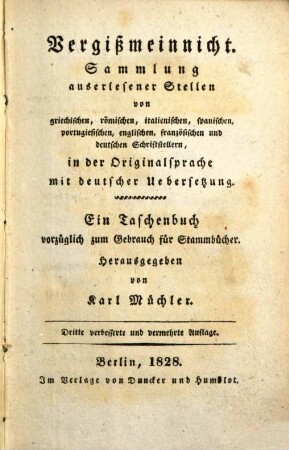 Vergißmeinnicht : Sammlung auserlesener Stellen von griechischen, römischen, italiänischen, portugiesischen, spanischen, englischen, französischen und deutschen Schriftstellern, in der Originalsprache mit deutscher Übersetzung ; ein Taschenbuch, vorzüglich zum Gebrauch für Stammbücher, Bdch. 2