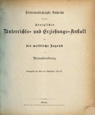 Nachricht von der Königlichen Unterrichts- und Erziehungs-Anstalt in Nymphenburg : ausgegeben am Ende des Schuljahres .... 67. 1881/82