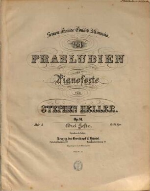24 Praeludien : für Pianoforte ; op. 81. 1. Praeludium 1-10. - 15 S. - Pl.Nr. 8715