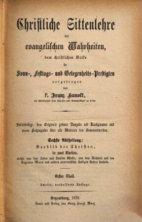 Christliche Sittenlehre der evangelischen Wahrheiten : dem christlichen Volke in Sonn-, Festtags- und Gelegenheits-Predigten vorgetragen, 11. 6. Abth., Vorbild der Christen ; erster Theil