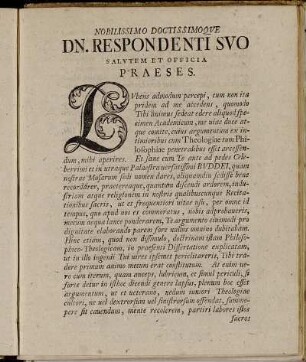 Noblissimo Doctissimoqve Dn. Respondenti Svo Salvtem Et Officia Praeses