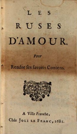 Les Ruses d'amour : Pour Rendre ses favoris contens