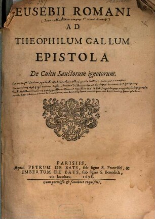 Eusebii Romani ad Theophilum Gallum epistola de cultu Sanctorum ignotorum