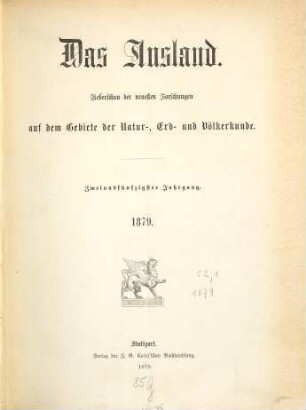 Das Ausland : Wochenschrift für Erd- und Völkerkunde. 52, 1. 1879