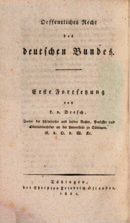 Oeffentliches Recht des deutschen Bundes, [2] = Forts. 1. Die Schluß-Acte der über Ausbildung und Befestigung des deutschen Bundes zu Wien gehaltenen Ministerial-Conferenzen in ihrem Verhältnisse zur Bundes-Acte und dem früheren öffentlichen Rechte des deutschen Bundes überhaupt