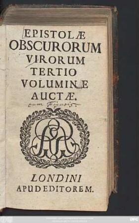 Epistolae Obscurorum Virorum : Tertio Voluminae Auctae