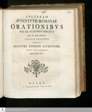 Sectio IV.: Culturam Iuventvtis Romanae Orationibus Die XX. Octobris MDCCLV. Hora II. Post Meridiem Publice Habendis
