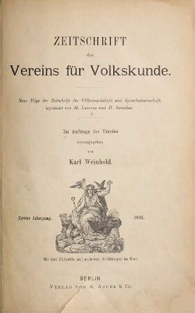 Zeitschrift des Vereins für Volkskunde : neue Folge der Zeitschrift für Völkerpsychologie und Sprachwissenschaft. 1. 1891