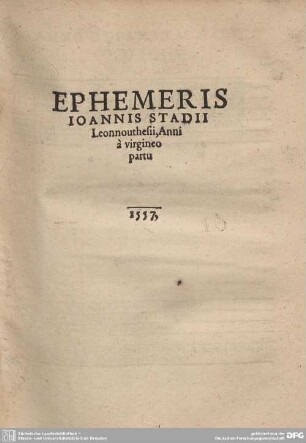 EPHEMERIS IOANNIS STADII Leonnouthesii, Anni a virgineo partu 1557.