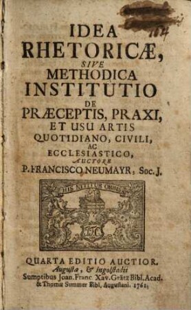 Idea Rhetoricæ, Sive Methodica Institutio De Præceptis, Praxi, Et Usu Artis Quotidiano, Civili, Ac Ecclesiastico