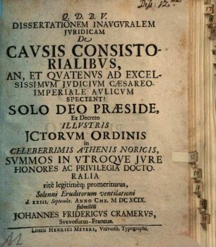 Diss. inaug. ... de causis consistorialibus, an et quatenus ad excelsissimum iudicium Caesareo-Imperiale aulicum spectent?