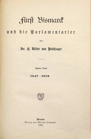 Fürst Bismarck und die Parlamentarier, 2. 1847 - 1879