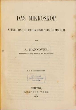 Das Mikroskop, seine Construction und sein Gebrauch