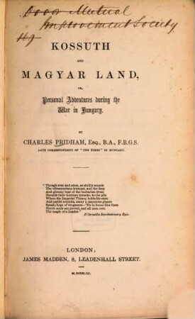 Kossuth and Magyar land, or, Personal adventures during the war in Hungary : [Charles Pridham]