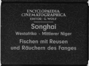Songhai (Westafrika, Mittlerer Niger) - Fischen mit Reusen und Räuchern des Fanges