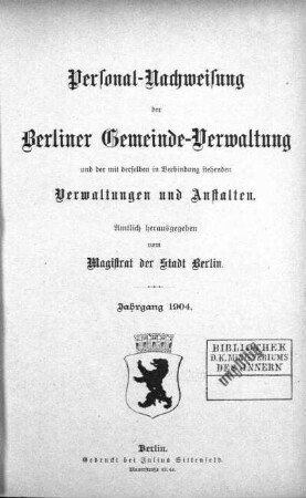 1904: Personalnachweisung der Berliner Gemeindeverwaltung und der mit ihr in Verbindung stehenden Verwaltungen und Anstalten