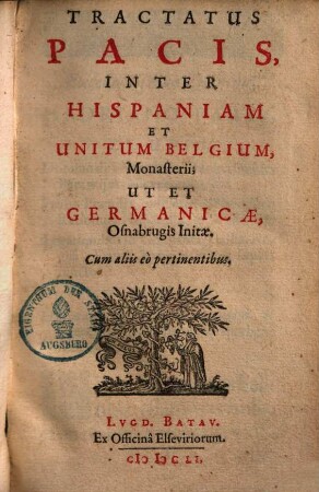 Tractatus pacis inter Hispaniam et Unitum Belgium monasterii, ut et Germanicae, Osnabrugis initae : cum aliis eo pertinentibus