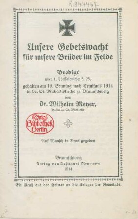 Unsere Gebetswacht für unsere Brüder im Felde : Predigt über 1. Thessalonicher 5, 25 gehalten am 19. Sonntag nach Trinitatis 1914 in der St. Michaeliskirche zu Braunschweig